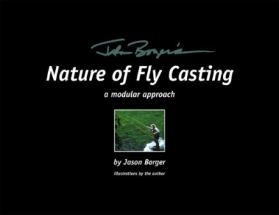 Jason Borger's Nature of Fly Casting